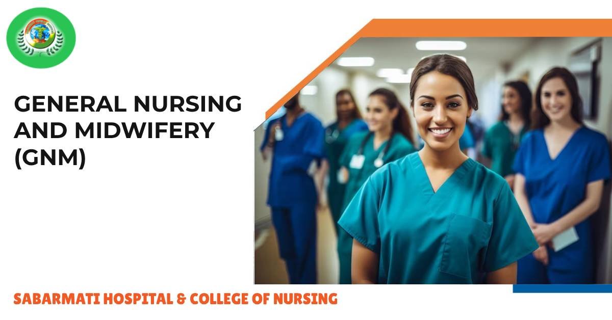 Advantages of General Nursing and Midwifery (GNM) Course